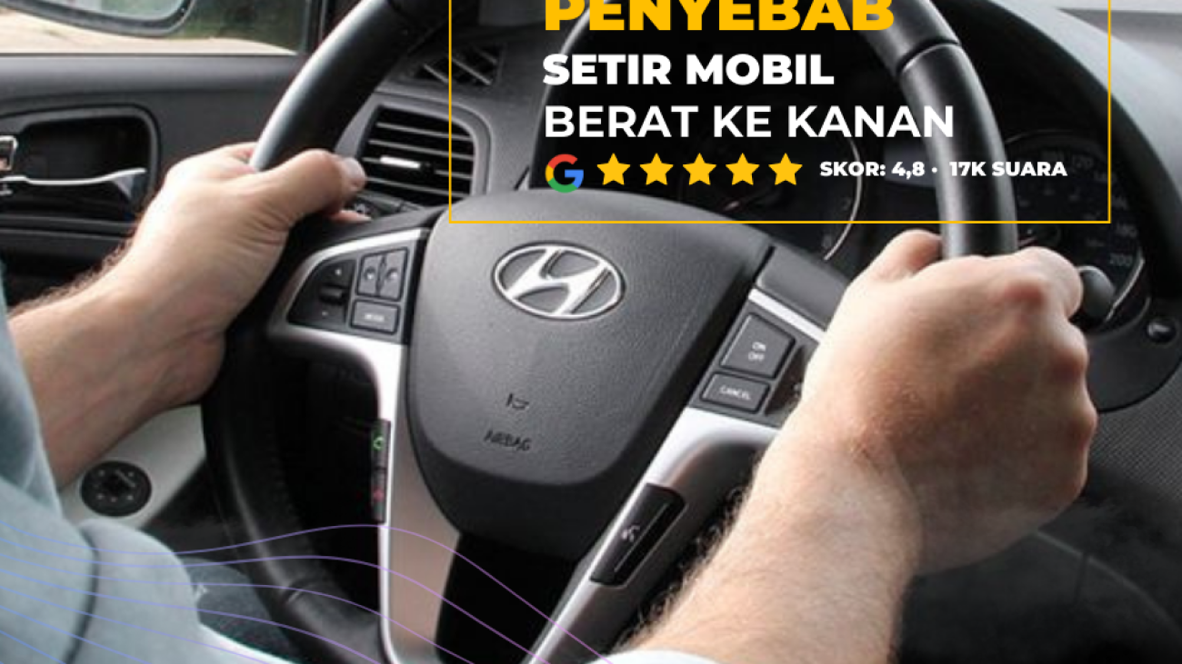 3 Penyebab Setir Mobil Berat Ke Kanan/gobigalcanessa.com